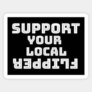 Support Your Local Flipper Sticker